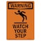 Signmission OSHA WARNING Sign, Watch Your Step, 14in X 10in Alum, 10" W, 14" H, Portrait, OS-WS-A-1014-V-13717 OS-WS-A-1014-V-13717 - alternate 1